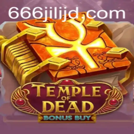 Temple of Dead Bonus Buy: Unveiling the Adventurous World with 666jili